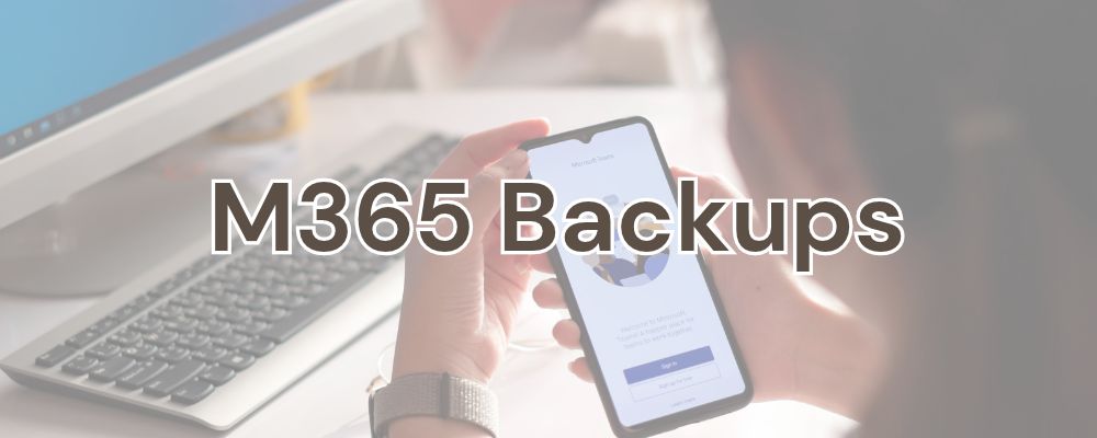 Microsoft 365 backups